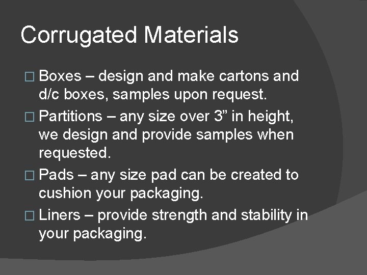 Corrugated Materials � Boxes – design and make cartons and d/c boxes, samples upon