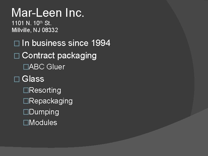 Mar-Leen Inc. 1101 N. 10 th St. Millville, NJ 08332 � In business since