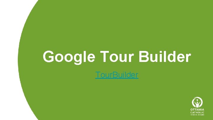 Google Tour Builder Tour. Builder 