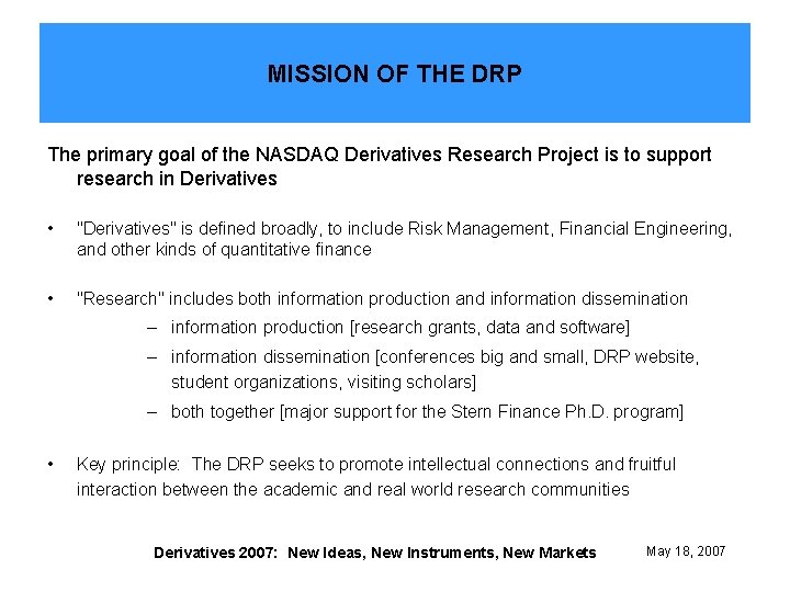 MISSION OF THE DRP The primary goal of the NASDAQ Derivatives Research Project is