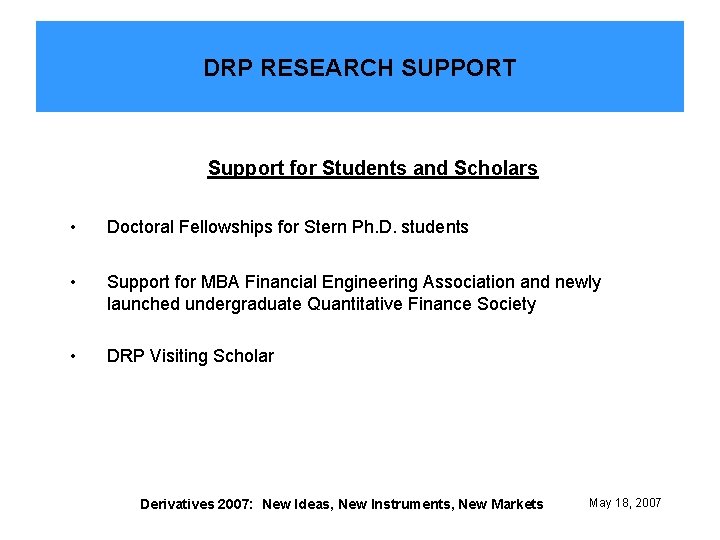 DRP RESEARCH SUPPORT Support for Students and Scholars • Doctoral Fellowships for Stern Ph.
