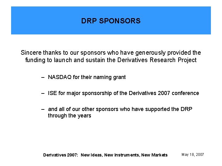 DRP SPONSORS Sincere thanks to our sponsors who have generously provided the funding to