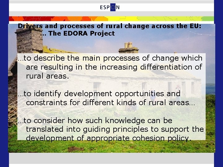 Drivers and processes of rural change across the EU: … The EDORA Project …to