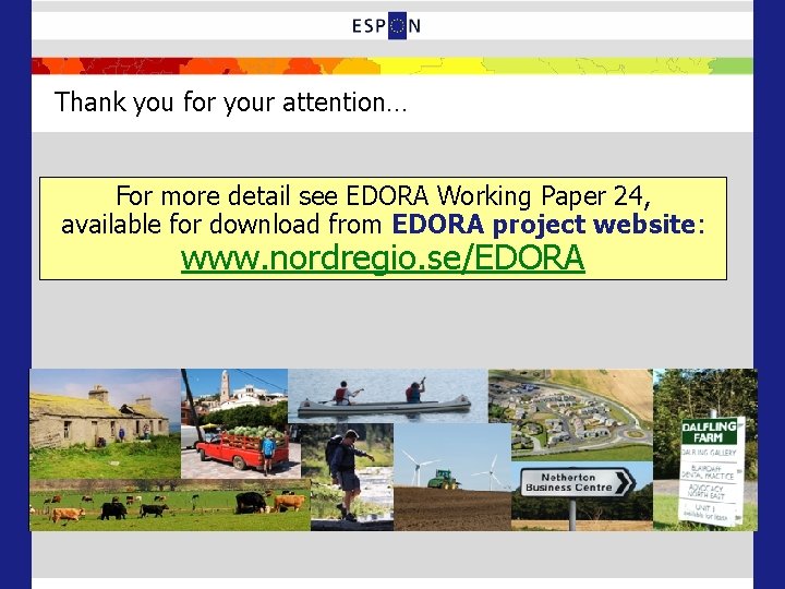 Thank you for your attention… For more detail see EDORA Working Paper 24, available