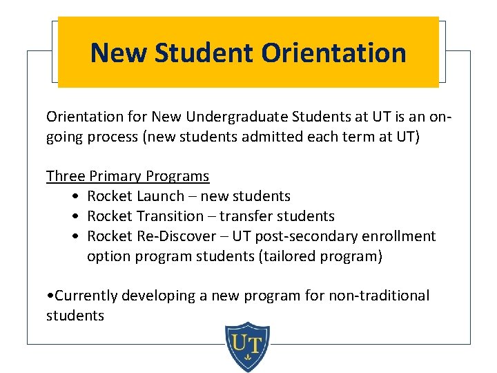 New Student Orientation for New Undergraduate Students at UT is an ongoing process (new