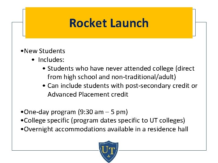 Rocket Launch • New Students • Includes: • Students who have never attended college