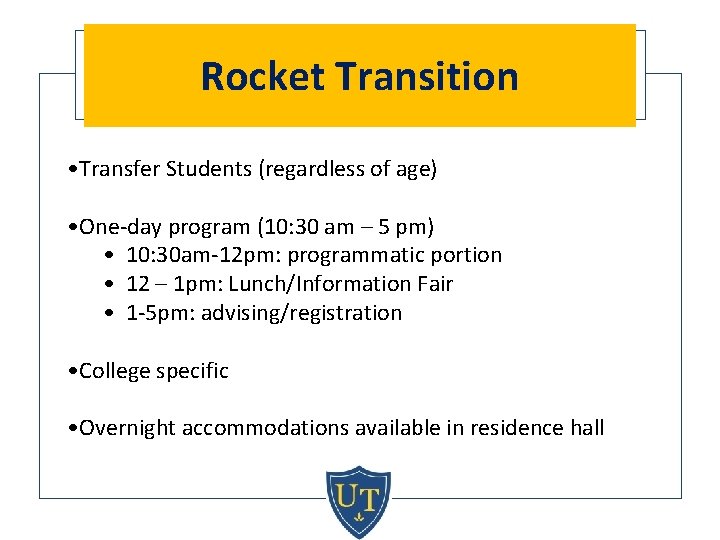 Rocket Transition • Transfer Students (regardless of age) • One-day program (10: 30 am