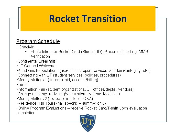 Rocket Transition Program Schedule • Check-in • Photo taken for Rocket Card (Student ID),