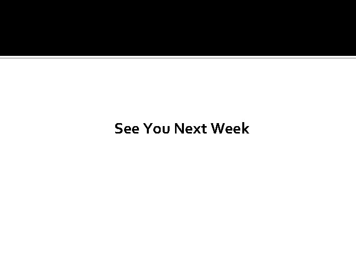 See You Next Week 