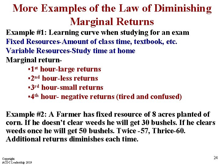 More Examples of the Law of Diminishing Marginal Returns Example #1: Learning curve when