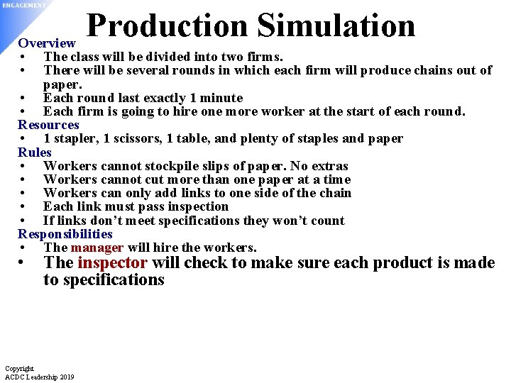 Production Simulation Overview • • The class will be divided into two firms. There