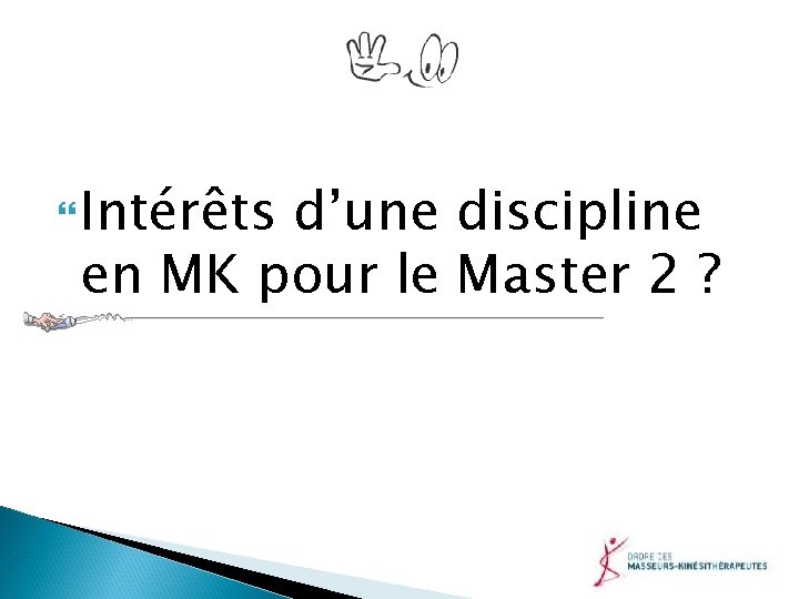  Intérêts d’une discipline en MK pour le Master 2 ? 