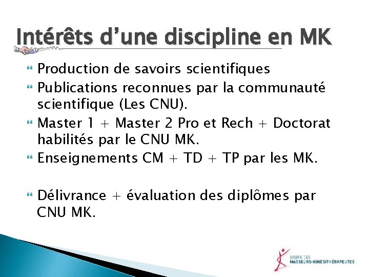 Intérêts d’une discipline en MK Production de savoirs scientifiques Publications reconnues par la communauté