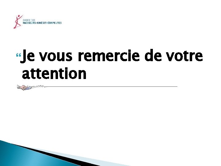  Je vous remercie de votre attention 