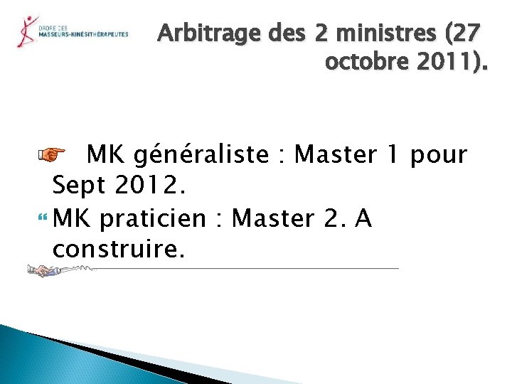 Arbitrage des 2 ministres (27 octobre 2011). MK généraliste : Master 1 pour Sept