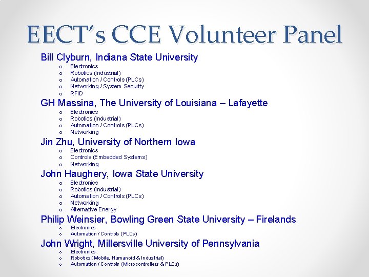 EECT’s CCE Volunteer Panel Bill Clyburn, Indiana State University o o o Electronics Robotics