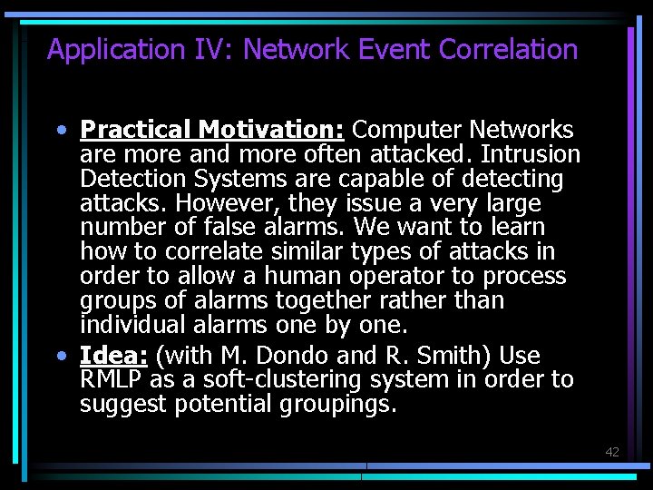 Application IV: Network Event Correlation • Practical Motivation: Computer Networks are more and more
