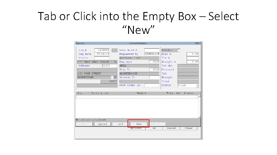 Tab or Click into the Empty Box – Select “New” 