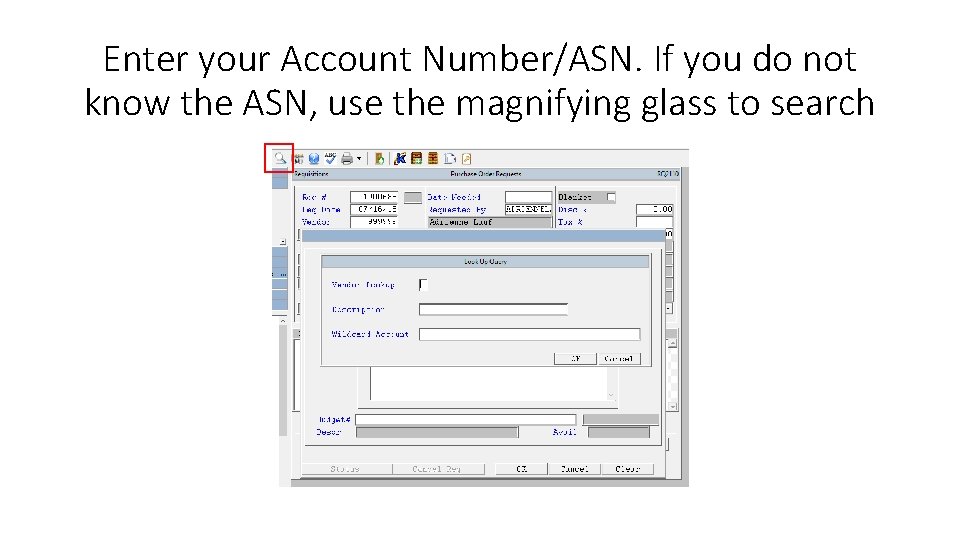 Enter your Account Number/ASN. If you do not know the ASN, use the magnifying