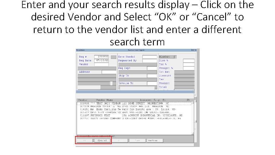 Enter and your search results display – Click on the desired Vendor and Select