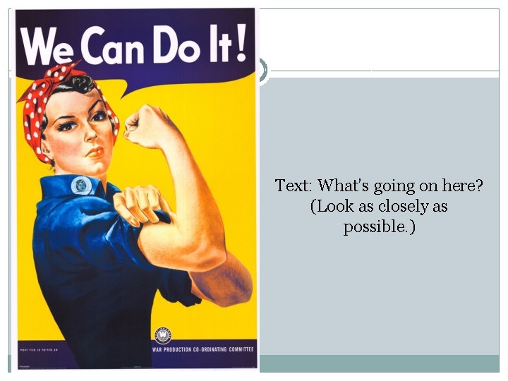 Text: What’s going on here? (Look as closely as possible. ) 