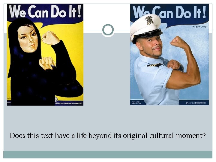 Does this text have a life beyond its original cultural moment? 