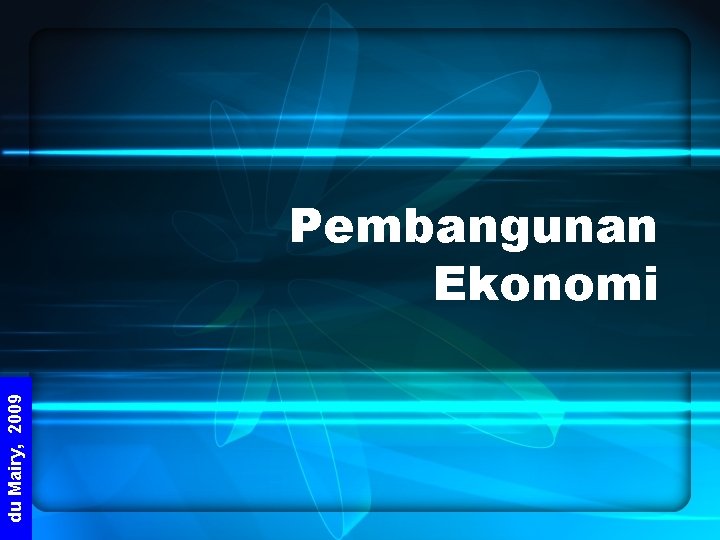 du Mairy, 2009 Pembangunan Ekonomi 