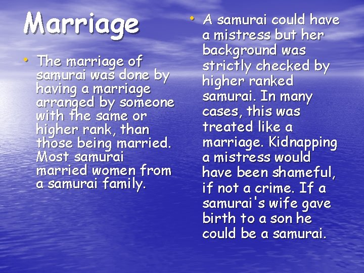 Marriage • The marriage of samurai was done by having a marriage arranged by