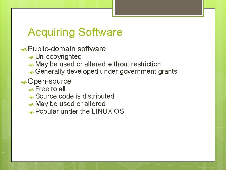 Acquiring Software Public-domain software Un-copyrighted May be used or altered without restriction Generally developed