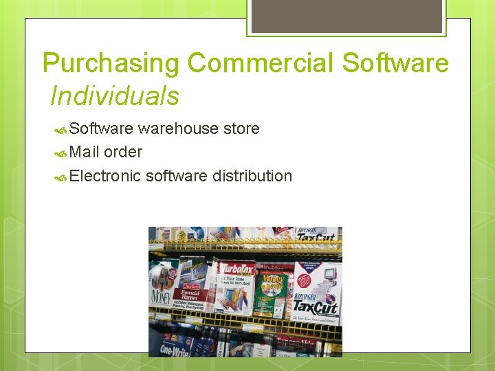 Purchasing Commercial Software Individuals Softwarehouse store Mail order Electronic software distribution 