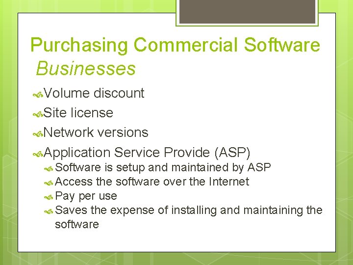 Purchasing Commercial Software Businesses Volume discount Site license Network versions Application Service Provide (ASP)