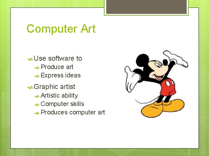 Computer Art Use software to Produce art Express ideas Graphic Artistic artist ability Computer