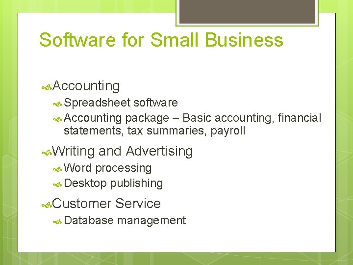 Software for Small Business Accounting Spreadsheet software Accounting package – Basic accounting, financial statements,