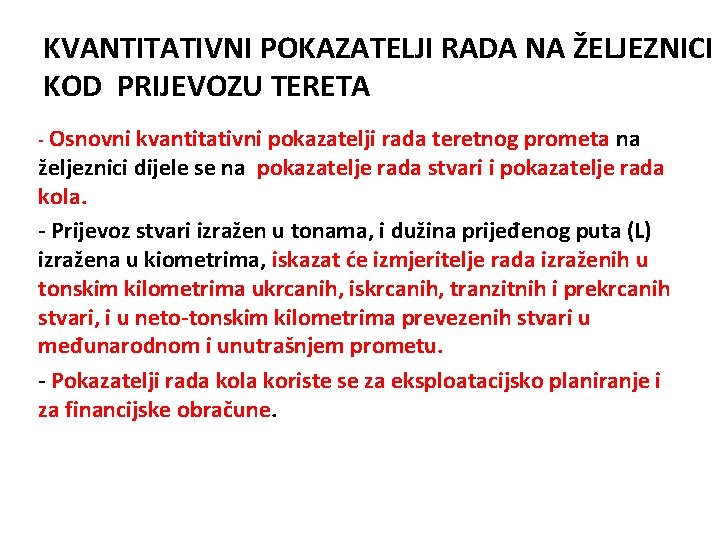 KVANTITATIVNI POKAZATELJI RADA NA ŽELJEZNICI KOD PRIJEVOZU TERETA - Osnovni kvantitativni pokazatelji rada teretnog