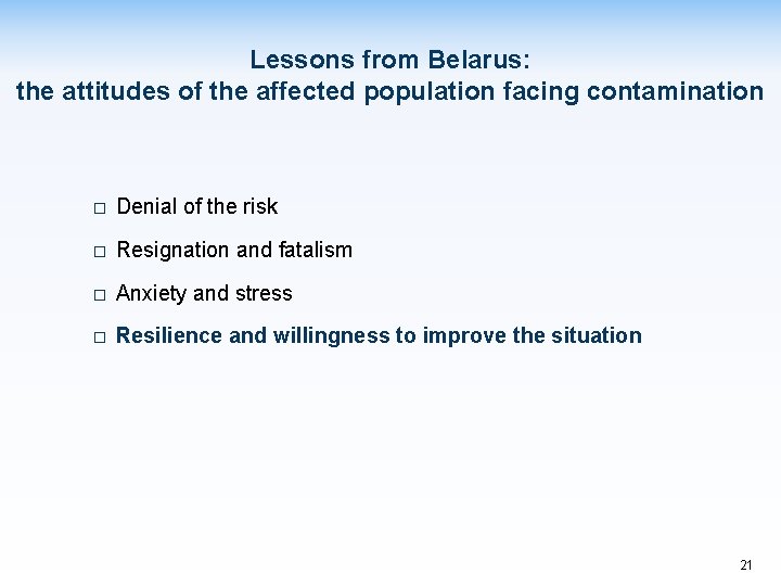 Lessons from Belarus: the attitudes of the affected population facing contamination � Denial of