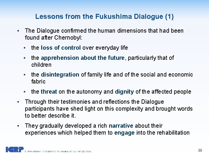 Lessons from the Fukushima Dialogue (1) • The Dialogue confirmed the human dimensions that