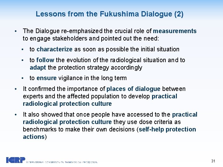 Lessons from the Fukushima Dialogue (2) • The Dialogue re-emphasized the crucial role of