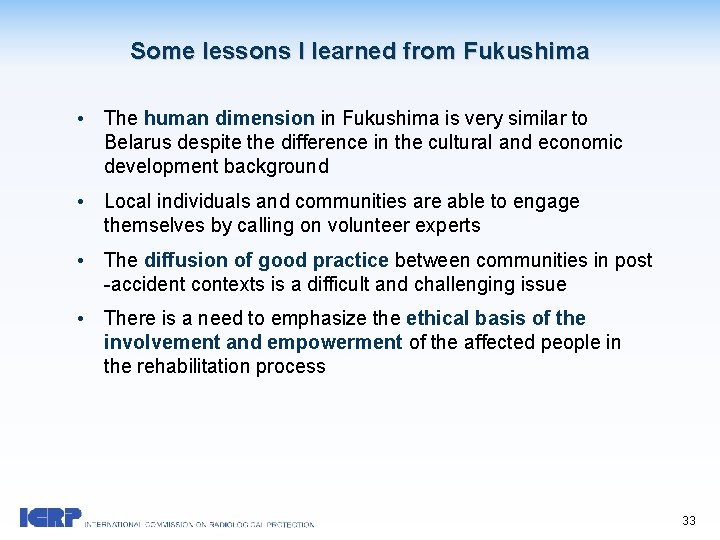 Some lessons I learned from Fukushima • The human dimension in Fukushima is very
