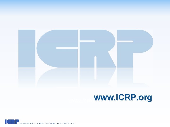 www. ICRP. org www. icrp. org 