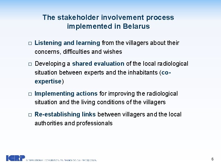 The stakeholder involvement process implemented in Belarus � Listening and learning from the villagers