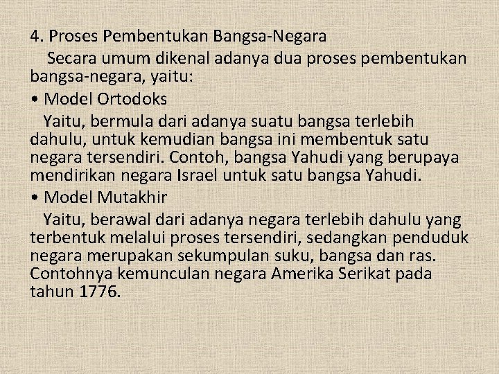 4. Proses Pembentukan Bangsa-Negara Secara umum dikenal adanya dua proses pembentukan bangsa-negara, yaitu: • 4. Proses Pembentukan Bangsa-Negara Secara umum dikenal adanya dua proses pembentukan bangsa-negara, yaitu: •