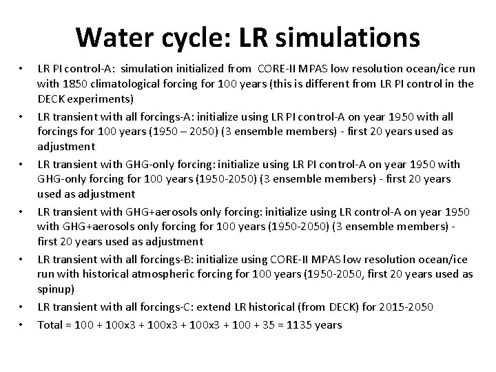 Water cycle: LR simulations • • LR PI control-A: simulation initialized from CORE-II MPAS