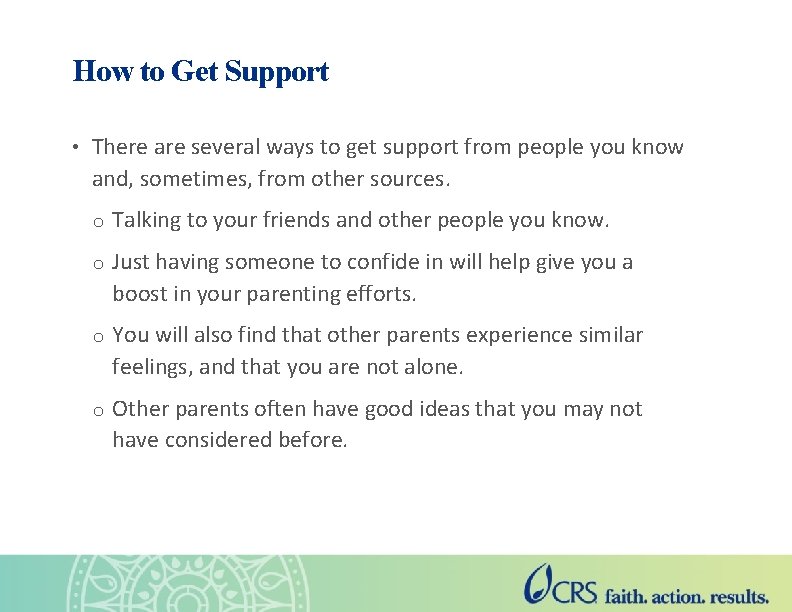 How to Get Support • There are several ways to get support from people