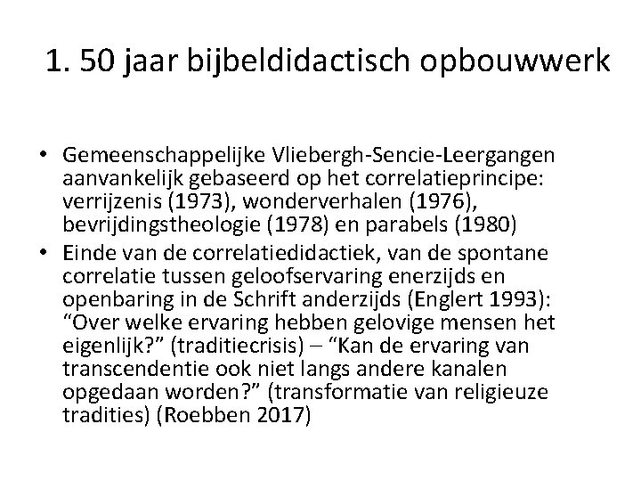 1. 50 jaar bijbeldidactisch opbouwwerk • Gemeenschappelijke Vliebergh Sencie Leergangen aanvankelijk gebaseerd op het