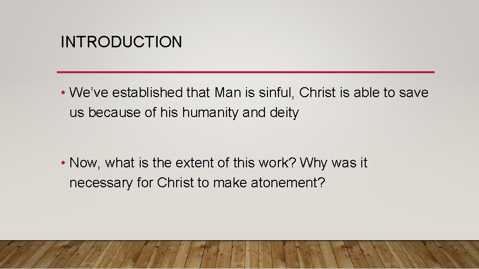 THE WORK OF CHRIST THE ATONEMENT INTRODUCTION Why
