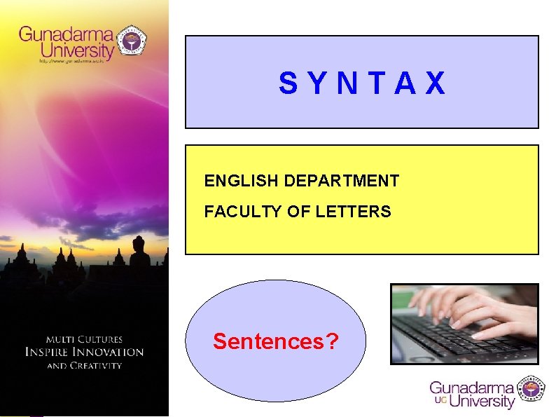 SYNTAX ENGLISH DEPARTMENT FACULTY OF LETTERS Sentences? 