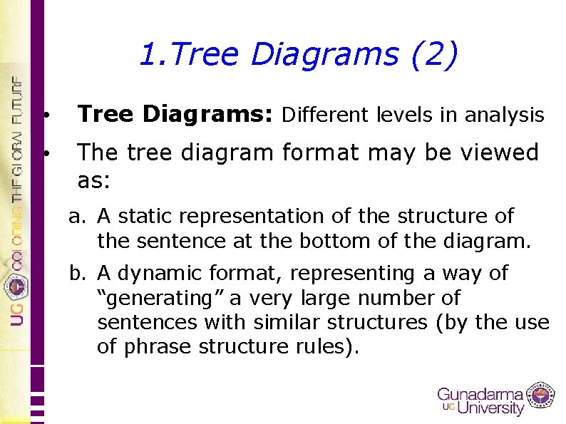 1. Tree Diagrams (2) • Tree Diagrams: Different levels in analysis • The tree