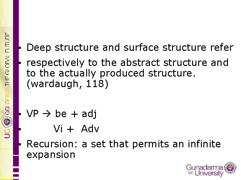  • Deep structure and surface structure refer • respectively to the abstract structure