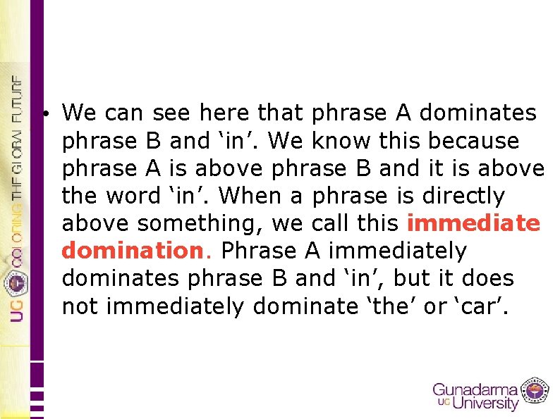  • We can see here that phrase A dominates phrase B and ‘in’.