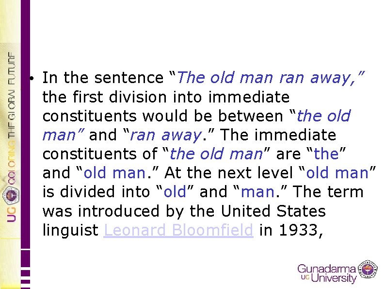  • In the sentence “The old man ran away, ” the first division